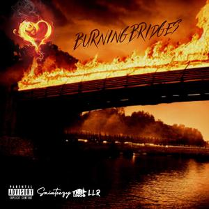 Burnin Bridges (Explicit)