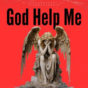 God Help Me (feat. RicoDaGreatest) [Explicit]