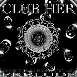 Club Her - Prelude 2 Instrumental