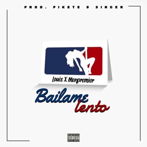 Báilame Lento(feat. Monpremier) (Explicit)