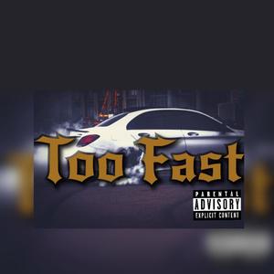 Too Fast (Explicit)