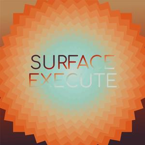 Surface Execute