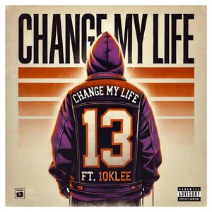 Change My Life (feat. 10klee) (Explicit)