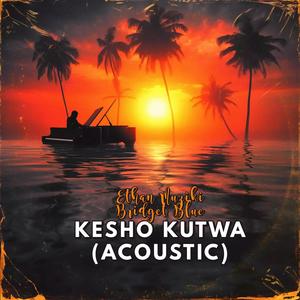 Kesho Kutwa (feat. Bridget Blue) [Acoustic Version]