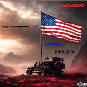 What'sWrongWithUS? (feat. Young Millennium & DurtyHues.) (Explicit)