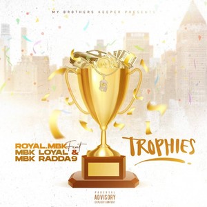 Trophies (feat. Mbk Loyal & Mbk Radda9) [Explicit]