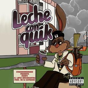 Leche Con Quik (Explicit)