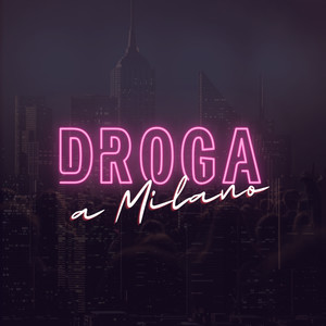 Droga a Milano (Explicit)