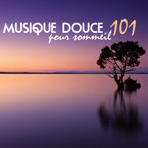 Musique douce pour sommeil 101 - Chansons pour dormir et méditation de pleine conscience