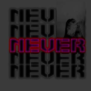 Never (feat. Kaimane) [Explicit]