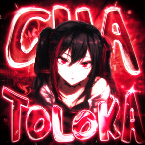 CHA TOLOKA (Sped Up)