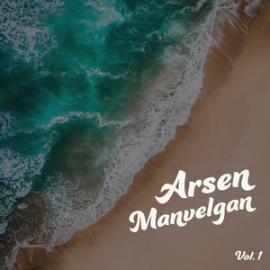 Arsen Manvelyan, Vol. 1