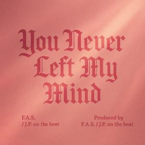 You never left my mind