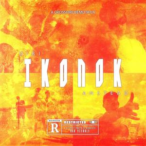 IKONOK (feat. ANSTEAD) [Explicit]