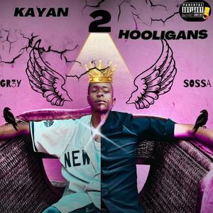 KAYAN 2 HOOLIGANS (Explicit)