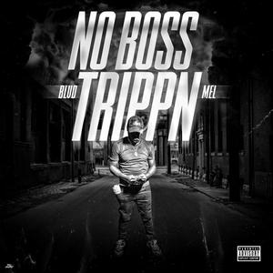 No Boss Trippn (Explicit)