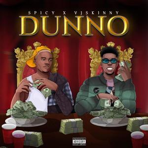 Dunno (feat. VJ Skinny) (Explicit)