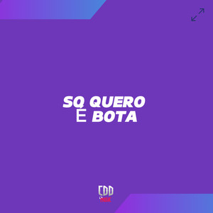 SO QUERO É BOTA (Explicit)