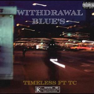 Withdrawl blues (feat. TC) [Explicit]