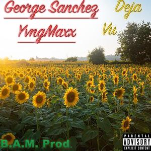 Deja Vu (feat. George Sanchez) [Explicit]