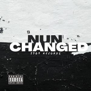 Nun' Changed (feat. 80$tarBoiii, Meek_Blxckson, Pxblosvengeance & FlawzKidd) [Explicit]