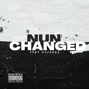 Nun' Changed (feat. 80$tarBoiii, Meek_Blxckson, Pxblosvengeance & FlawzKidd) (Explicit)