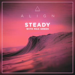 Steady (with Max Green) [Explicit]