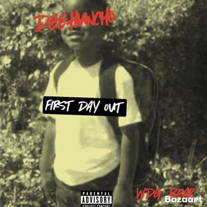 First Day Out (feat. DeeHuncho & WDG Bear) (Explicit)