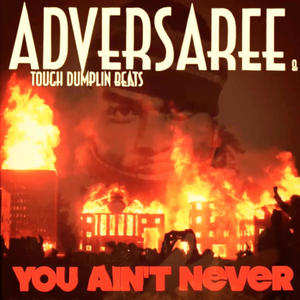 You Ain't Never (feat. Tough Dumplin Beats) [Explicit]