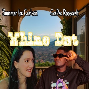 Whine Dat (feat. Summer Lee Carlson)