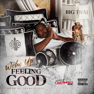 Woke up Feeling Good (Explicit)