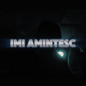 Imi amintesc (Explicit)