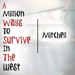 A Million Ways To Survive In The West (7th Anniversary Edition) [Explicit]