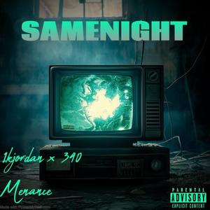 Same Night (feat. 340 Menace) [Explicit]