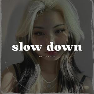 slow down (Explicit)