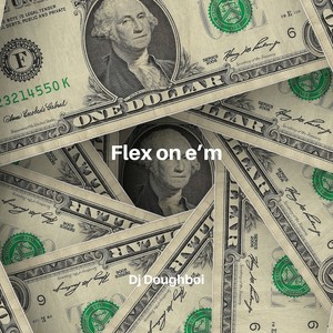 Flex on e'm