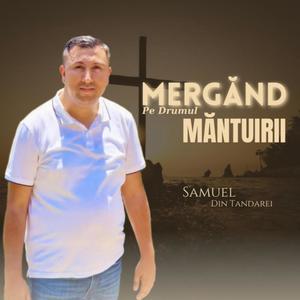 Mergand pe Drumul Mantuiri
