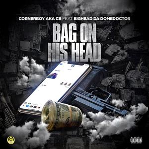 BAG on HIS Head (feat. Bighead Da Domedoctor) (Explicit)