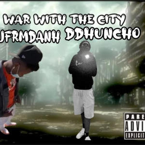 War wit the city (feat. Djfrmdanh) [Explicit]