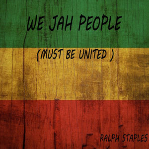 WE JAH PEOPLE (MUST BE UNITED)