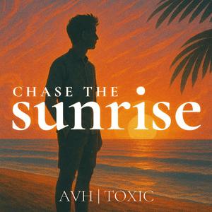 Chase The Sunrise (feat. Toxic)