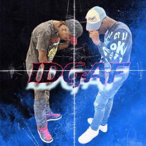 IDGAF (feat. Jtthemeanace) [Explicit]