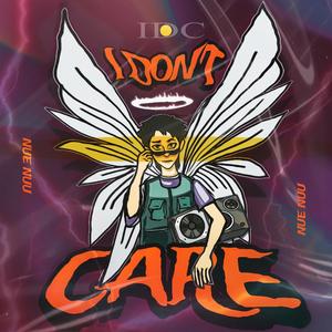 I Don't Care (Explicit)
