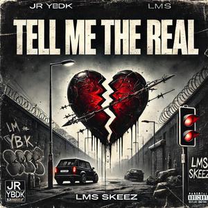 Tell Me The Real (feat. Jr From Da City) [Explicit]