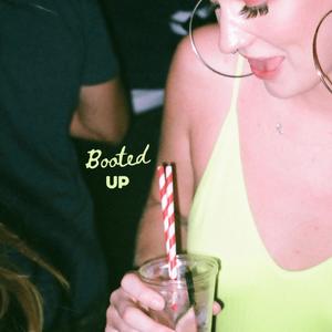 Booted Up (Explicit)