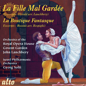 La Fille Mal Gardée; Boutique Fantasque