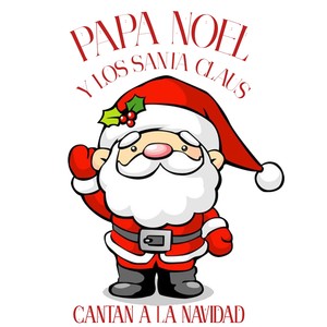 Papa Noel y Los Santa Claus Cantan a La Navidad