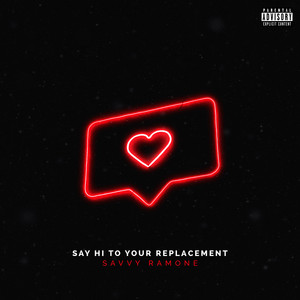Say Hi to Your Replacement (Explicit)