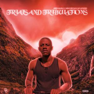 Trials & Tribulations (Explicit)