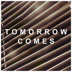 Tomorrow Comes